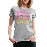 Dwell Women’s Premium T-Shirt - heather gray