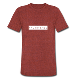 Plandemic Unisex Tri-Blend T-Shirt - heather cranberry