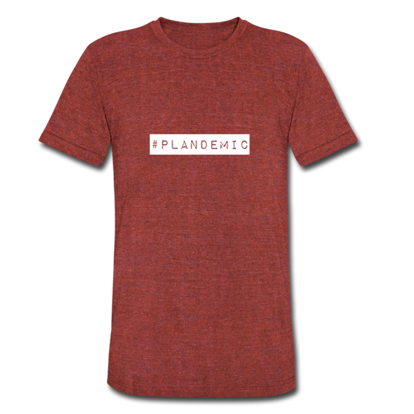 Plandemic Unisex Tri-Blend T-Shirt - heather cranberry