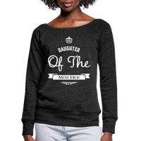 Women's Wideneck Sweatshirt-Daughter of the Most High - heather black