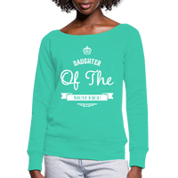 Women's Wideneck Sweatshirt-Daughter of the Most High - teal