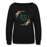 Women’s Crewneck Sweatshirt-Do it all in Love - black