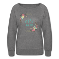 Women’s Crewneck Sweatshirt-Do it all in Love - heather gray