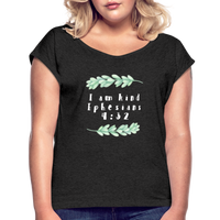 I Am Kind-Women's Roll Cuff T-Shirt - heather black