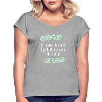 I Am Kind-Women's Roll Cuff T-Shirt - heather gray