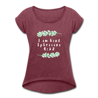 I Am Kind-Women's Roll Cuff T-Shirt - heather burgundy