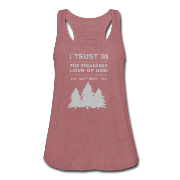 I trust in the steadfast love-Flowy Tank - mauve